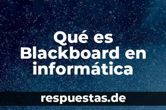 Que es un grafico en informatica animacion 4 Qué es Blackboard en informática