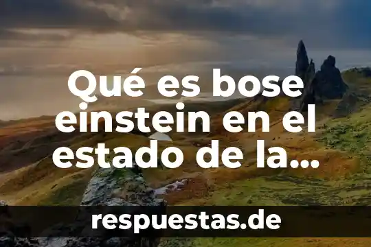 Que es el arte segun albert einstein 4 Qué es bose einstein en el estado de la materias