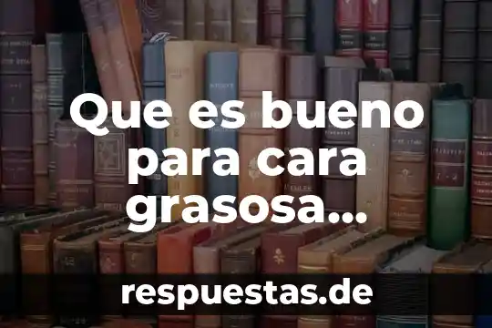 Que es bueno para la conjuntivitis en adultos 4 Que es bueno para cara grasosa natural