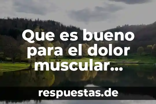 Que es un mediador quimico del dolor 6 Que es bueno para el dolor muscular despues del ejercicio