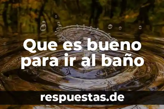 Que es lo blanco que se forma en el baño 8 Que es bueno para ir al baño