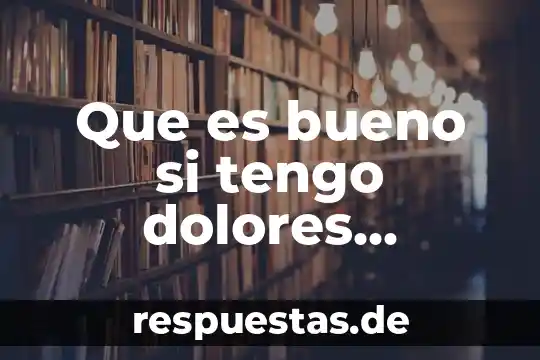 Que es el significado de estomago 8 Que es bueno si tengo dolores abdominales y dolor estómago