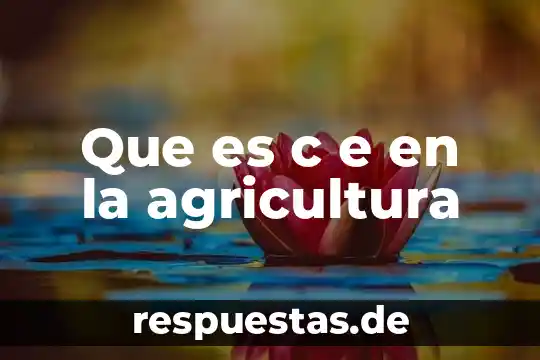 Qué es fr p c 3 Que es c e en la agricultura