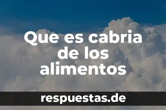 Qué es el efecto en historia 7 Que es cabria de los alimentos