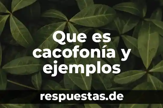 Que es cacofonía y ejemplos