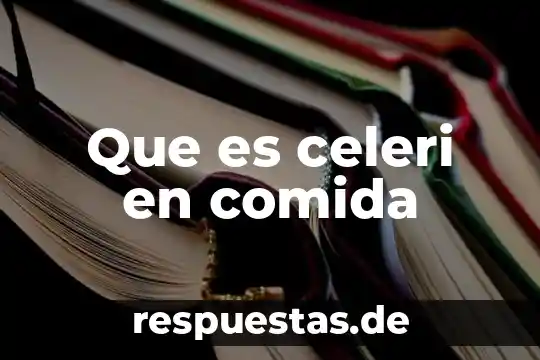 Nombre de la comida que es papa con queso gratinado 5 Que es celeri en comida