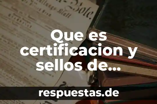 Que es el imecca instititu mexicano del control de calidad 8 Que es certificacion y sellos de calidad seguridad