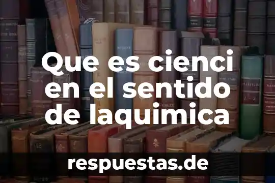 Que es un vida sin sentido y otra con sentido 4 Que es cienci en el sentido de laquimica