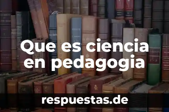 Que es la planta sauces 8 Que es ciencia en pedagogia