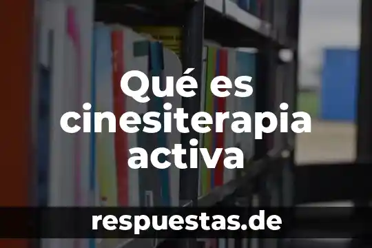 Qué es el método de escucha activa 3 Qué es cinesiterapia activa