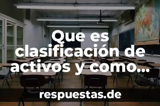 Que es clasificación de activos y como se controlan