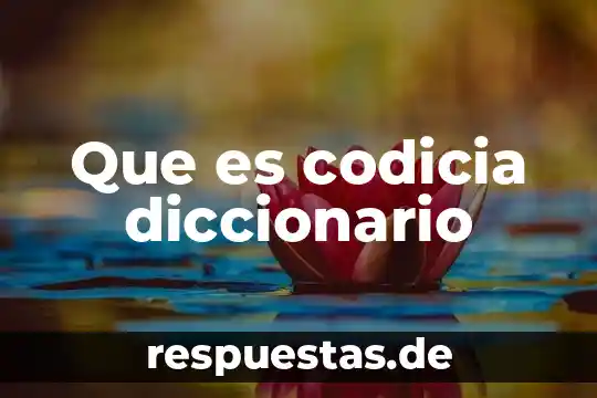 Que es relincho diccionario 5 Que es codicia diccionario