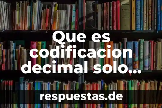 Qué es una fracción número decimal 7 Que es codificacion decimal solo decimal no
