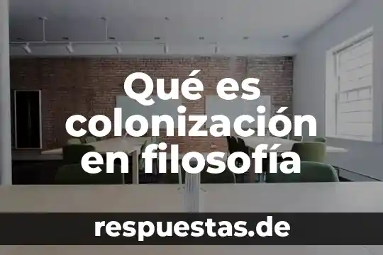 Qué es colonización en filosofía