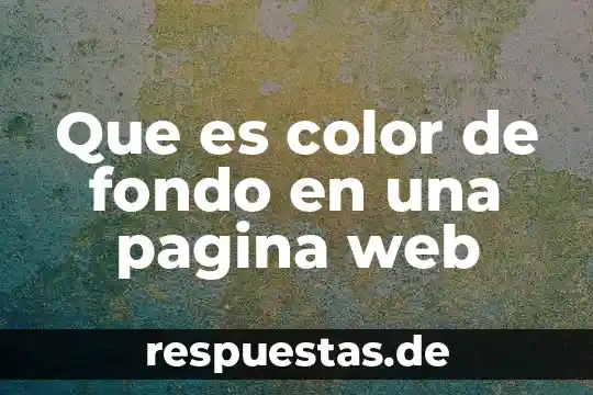 Qué es y función de las PC 3 Que es color de fondo en una pagina web