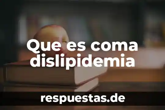 Que es coma dislipidemia