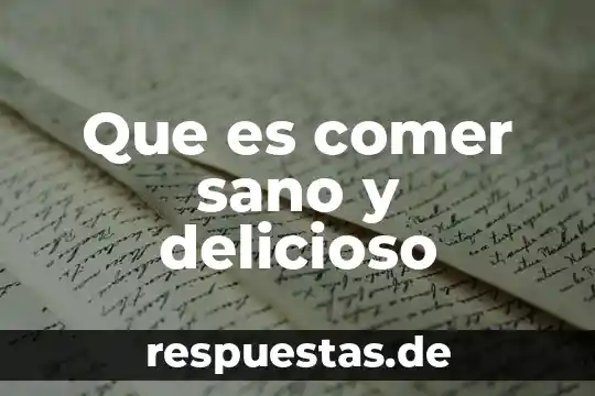 Qué es mejor dieta o comer sano 8 Que es comer sano y delicioso