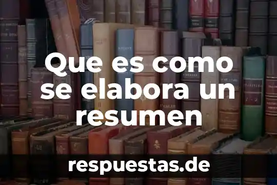 Resumen que es mercosur tlcan 6 Que es como se elabora un resumen