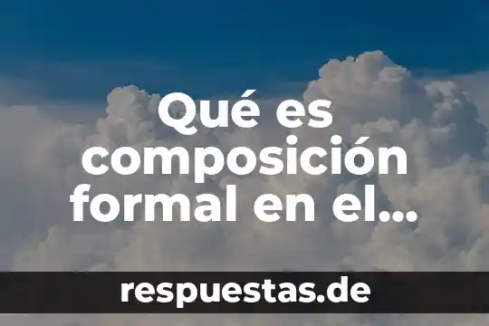 Qué es composición formal en el arte