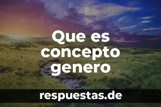 Buscar que es equidad y género 3 Que es concepto genero