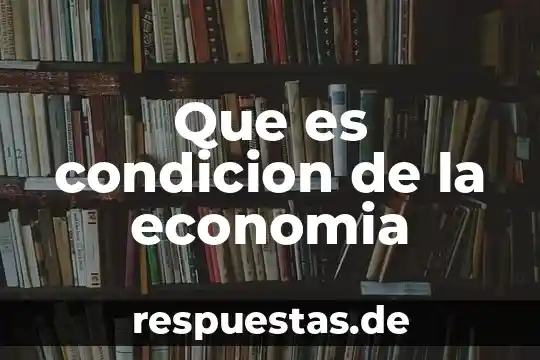 Qué es un historia clínica 6 Que es condicion de la economia