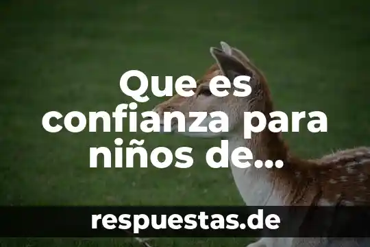 Que es el sol como enseñarle a niños pequeños 8 Que es confianza para niños de primaria