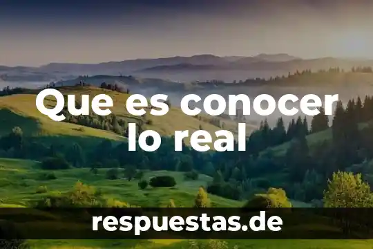 Que es el metodo ama 8 Que es conocer lo real