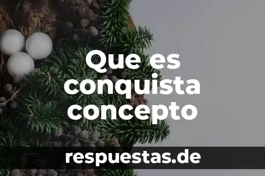 Qué es geriatría concepto 7 Que es conquista concepto