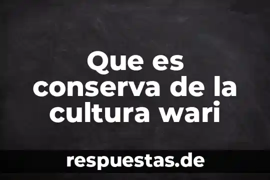 Qué es la cultura cicládica 4 Que es conserva de la cultura wari