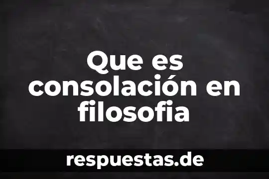 Qué es la interrogación en filosofía 3 Que es consolación en filosofia
