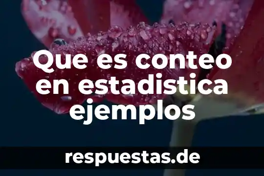 Que es el principio aditivo en tecnicas de conteo 4 Que es conteo en estadistica ejemplos