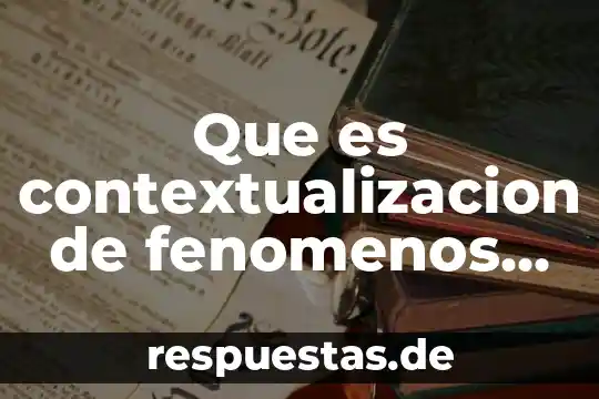 Que es presidencialismo significado y su fenomenos politicos 6 Que es contextualizacion de fenomenos sociales politicos y economicos