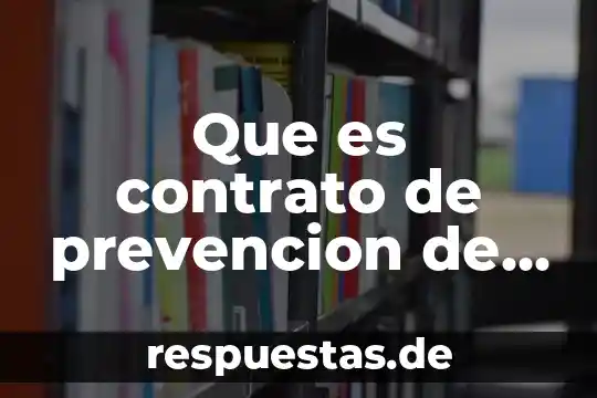 Qué es prevención en salud conclusión 6 Que es contrato de prevencion de riesgos