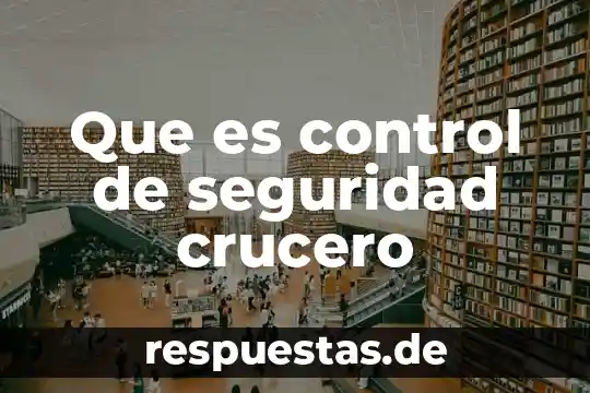Que es reglamentode control sanitarioyservicios dof 9de agosto 1999 7 Que es control de seguridad crucero