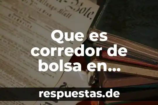 Que es un etf en la bolsa de valores 7 Que es corredor de bolsa en economía