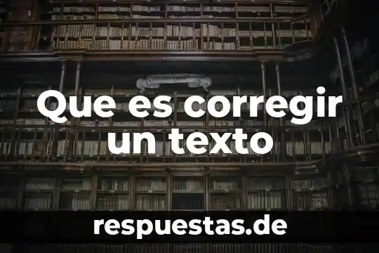 Texto biográfico que es para niños 7 Que es corregir un texto