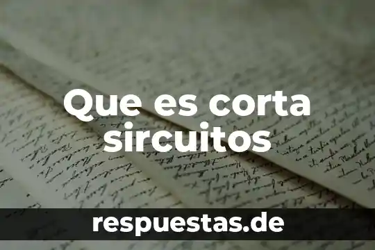 Que es corta sircuitos