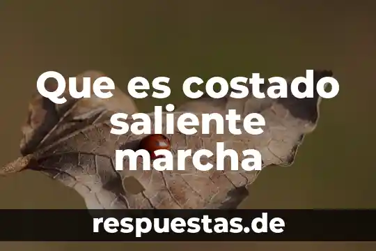 Que es costado saliente marcha