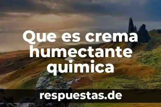 Qué es volatilización en química 3 Que es crema humectante quimica