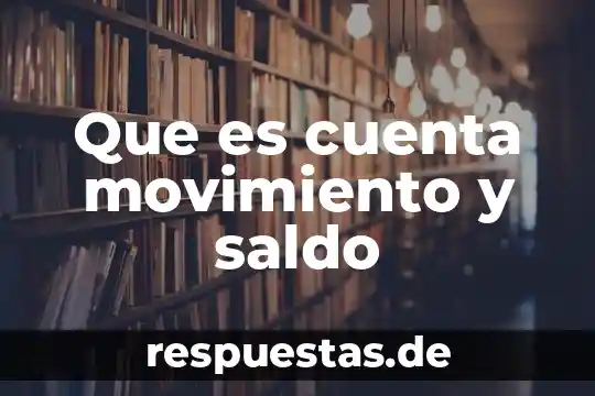Que es el movimiento ondulario can akademy 3 Que es cuenta movimiento y saldo