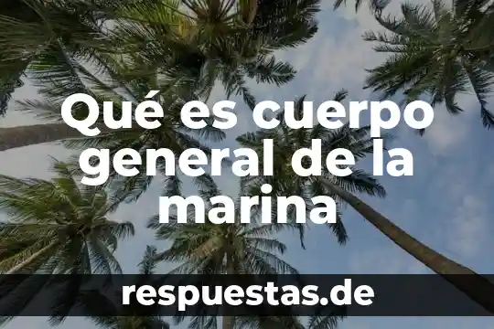 Que es una vacuna en el cuerpo brainly 5 Qué es cuerpo general de la marina