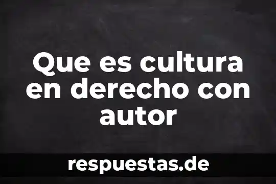Que es la cultura de legibilidad 8 Que es cultura en derecho con autor