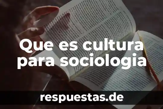 Que es cultura autóctona 3 Que es cultura para sociologia