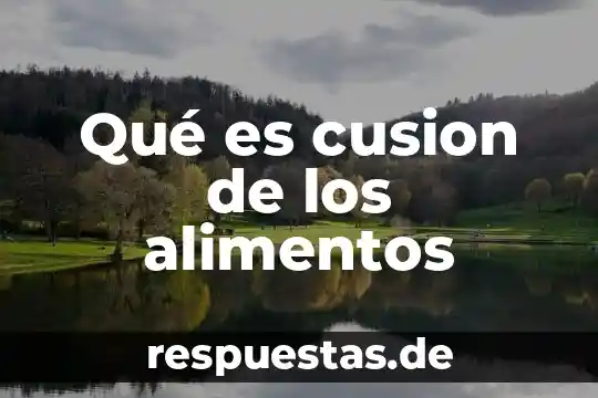 Alimentos de origen animal que es 5 Qué es cusion de los alimentos