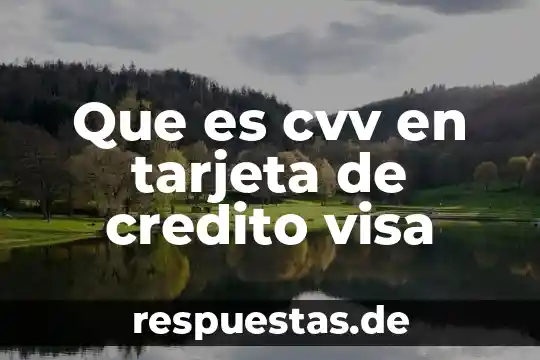 Qué es crédito nominal 5 Que es cvv en tarjeta de credito visa