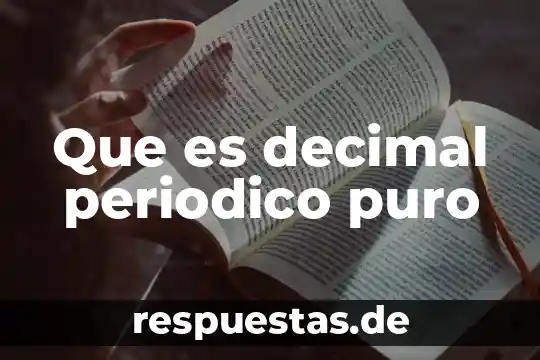 Que es una fracion numero decimal 3 Que es decimal periodico puro