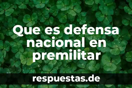 Que es la polarización como mecanismo de defensa 8 Que es defensa nacional en premilitar
