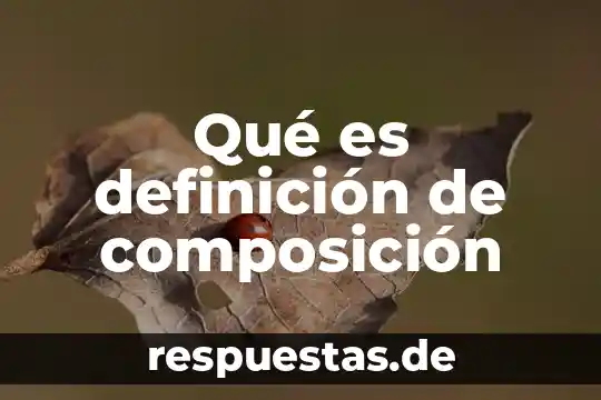 Qué es definición de composición