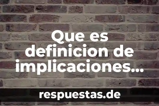 Qué es la sexualidad definición sencilla 4 Que es definicion de implicaciones eticas
