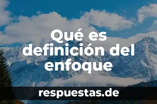 Que es el enfoque informativo 8 Qué es definición del enfoque